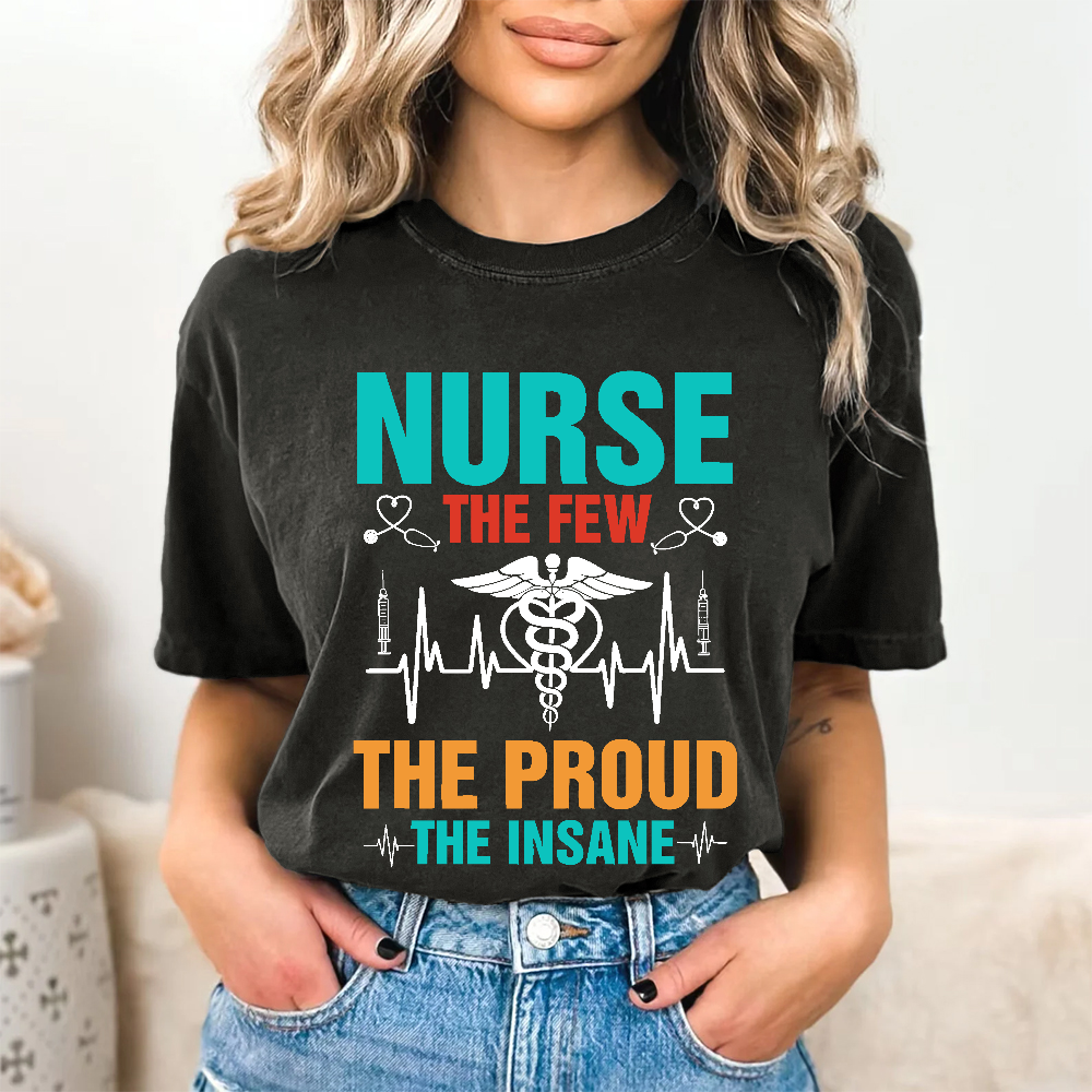 Nurse The Few The Proud The Insane Vintage Washed T-shirt