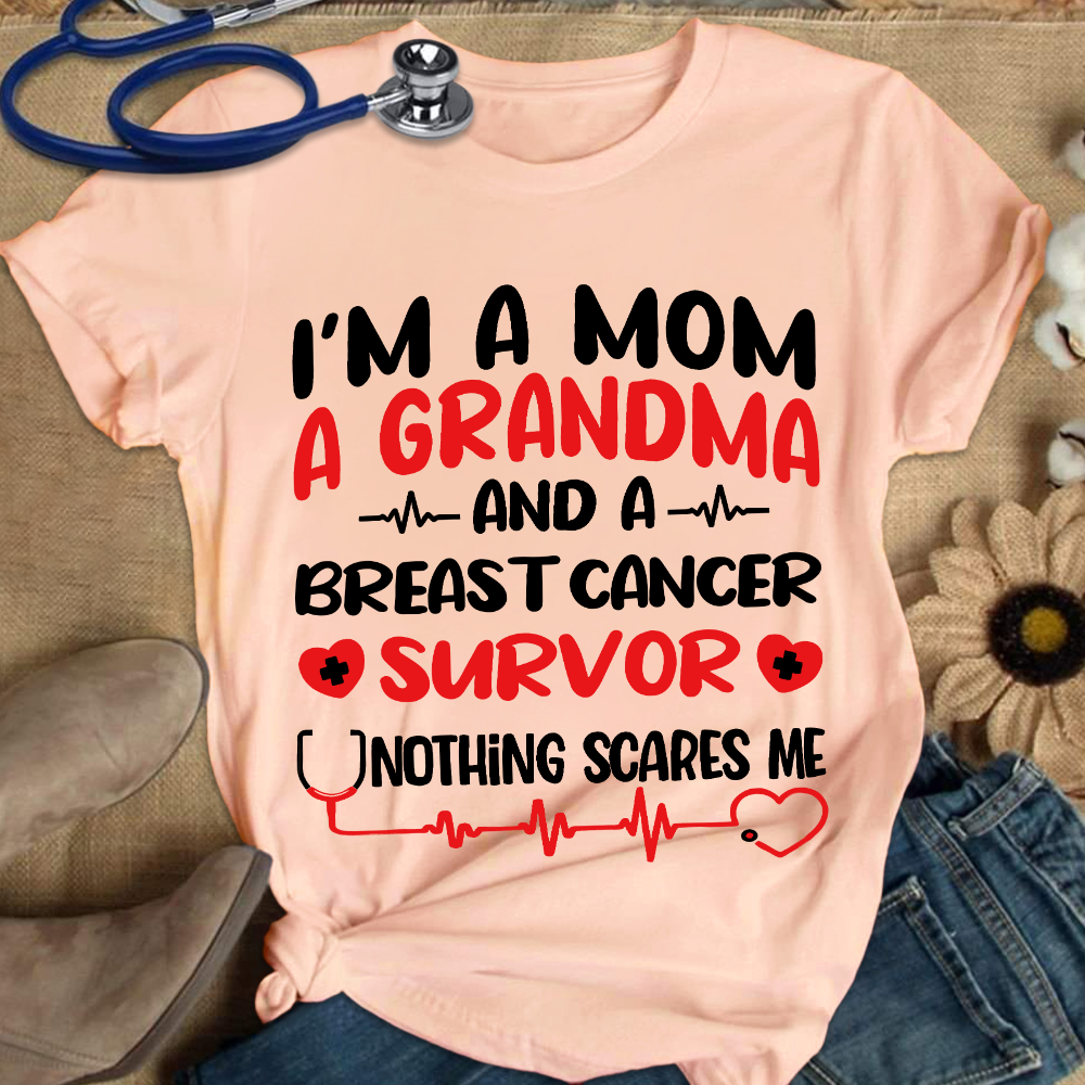 I'm A Mom And A Grandma And A Breast Cancer Survor Cotton Nurse T-shirt