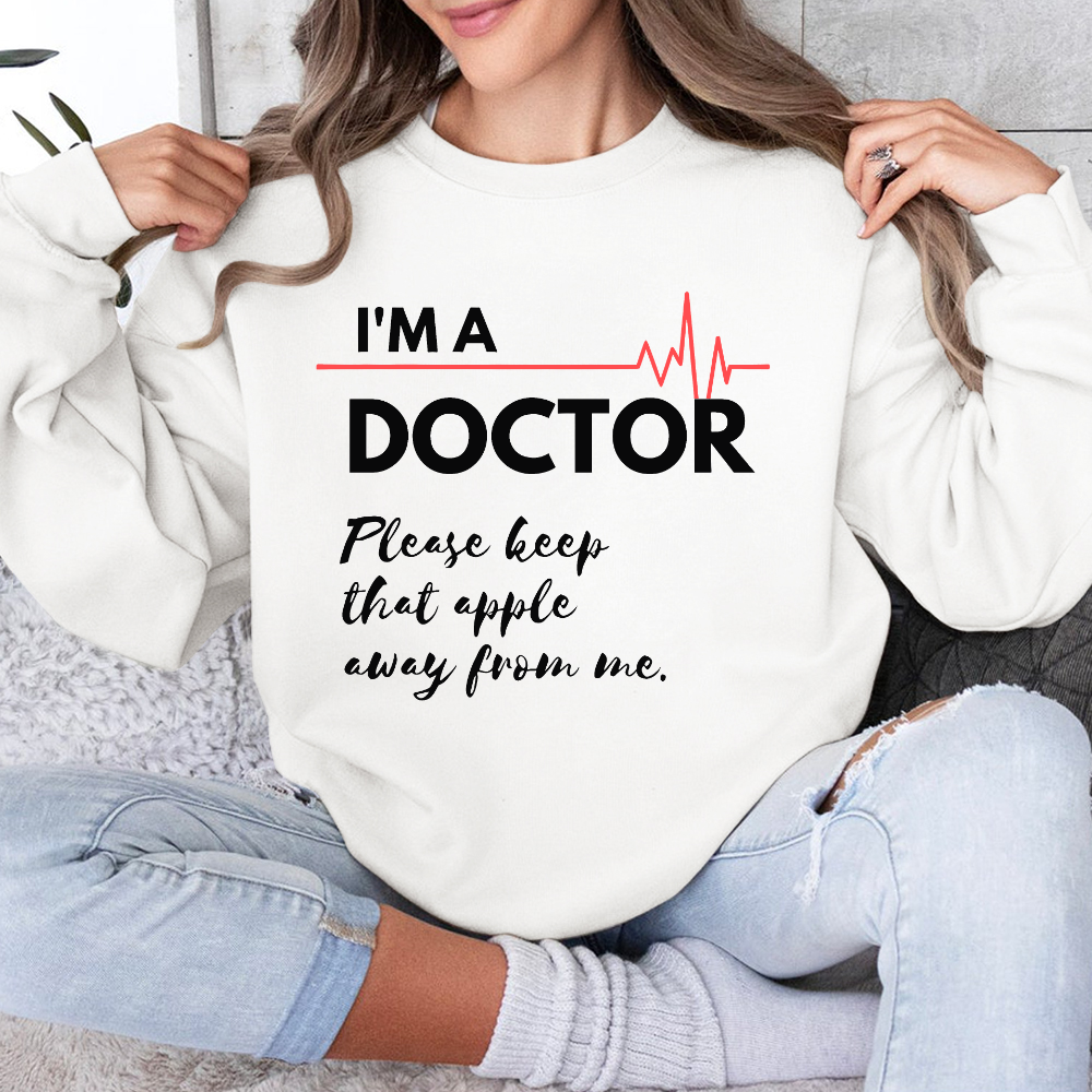 I'm A Doctor Cotton Pullover Sweatshirt