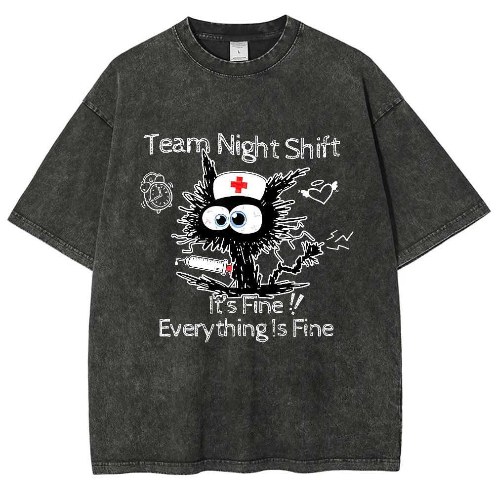 Team Night Shift It's Fine Everything Is Fine Vintage Washed T-shirt