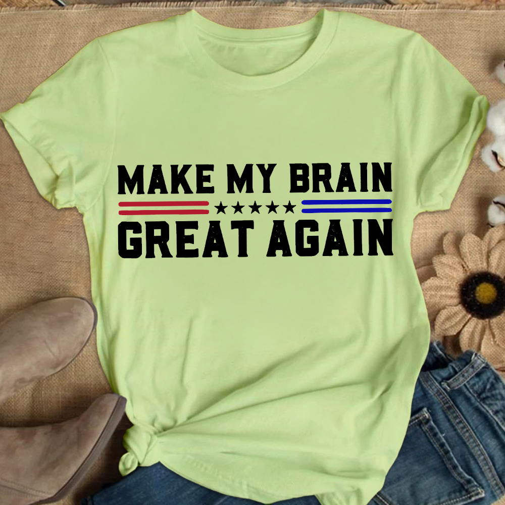 Make My Brain Great Again Cotton Nurse T-shirt