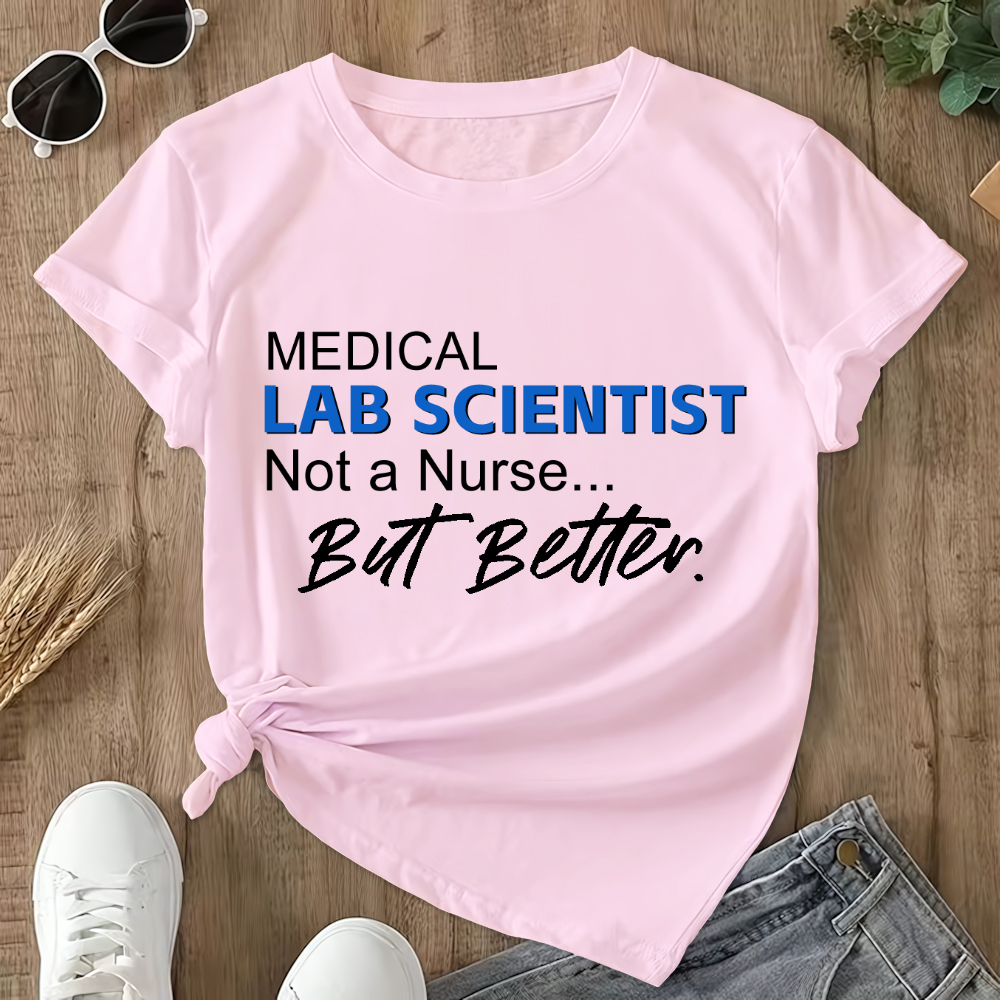 Medical Lab Scientist Not A But Better Double-Sided Cotton Printed T-Shirt