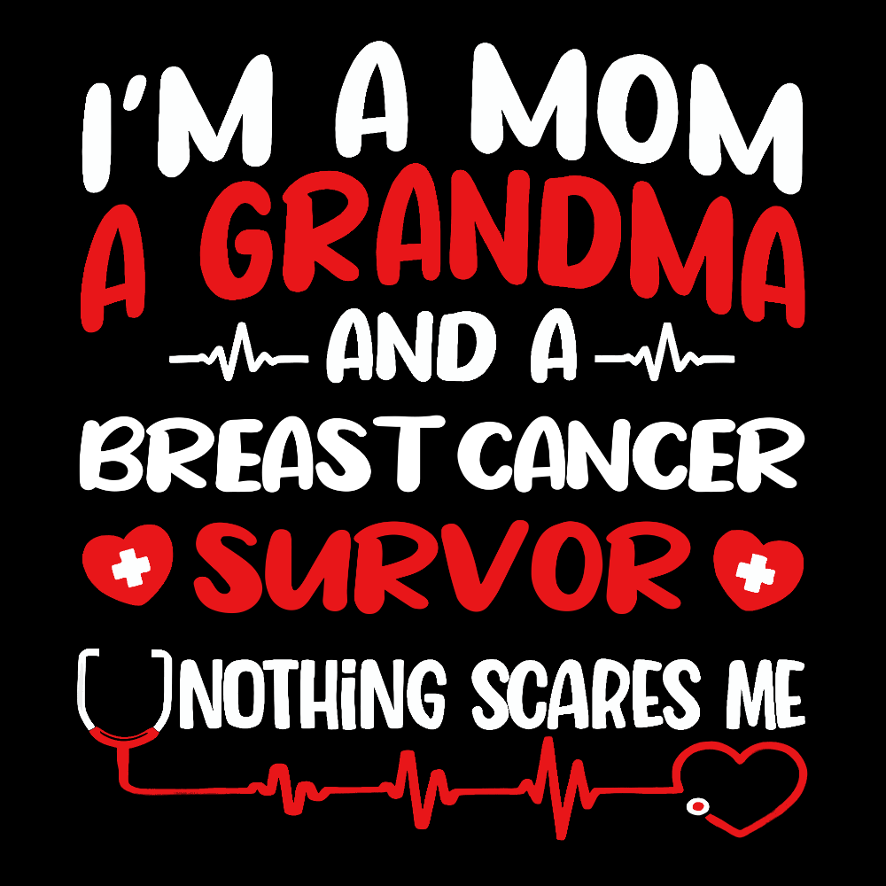 I'm A Mom And A Grandma And A Breast Cancer Survor Cotton Nurse T-shirt