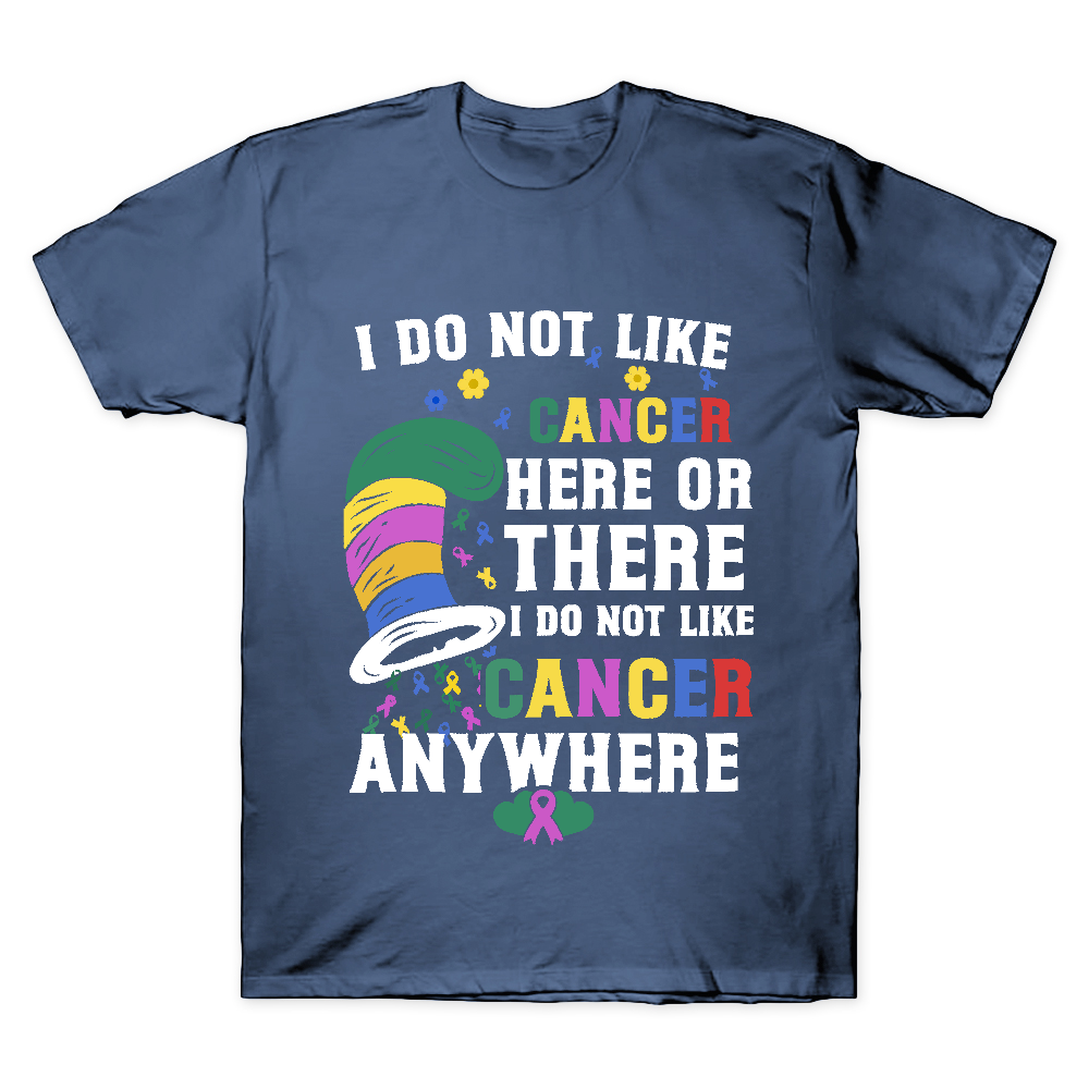 I Do Not Like Cancer Anywhere Cotton Doctor T-shirt