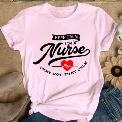 Keep Calm I‘m A Nurse Cotton Nurse T-shirt