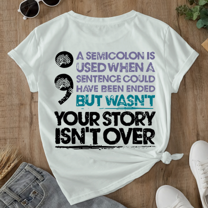 Your Story Is Not Over Suicide Prevention Double-Sided Cotton Printed T-Shirt