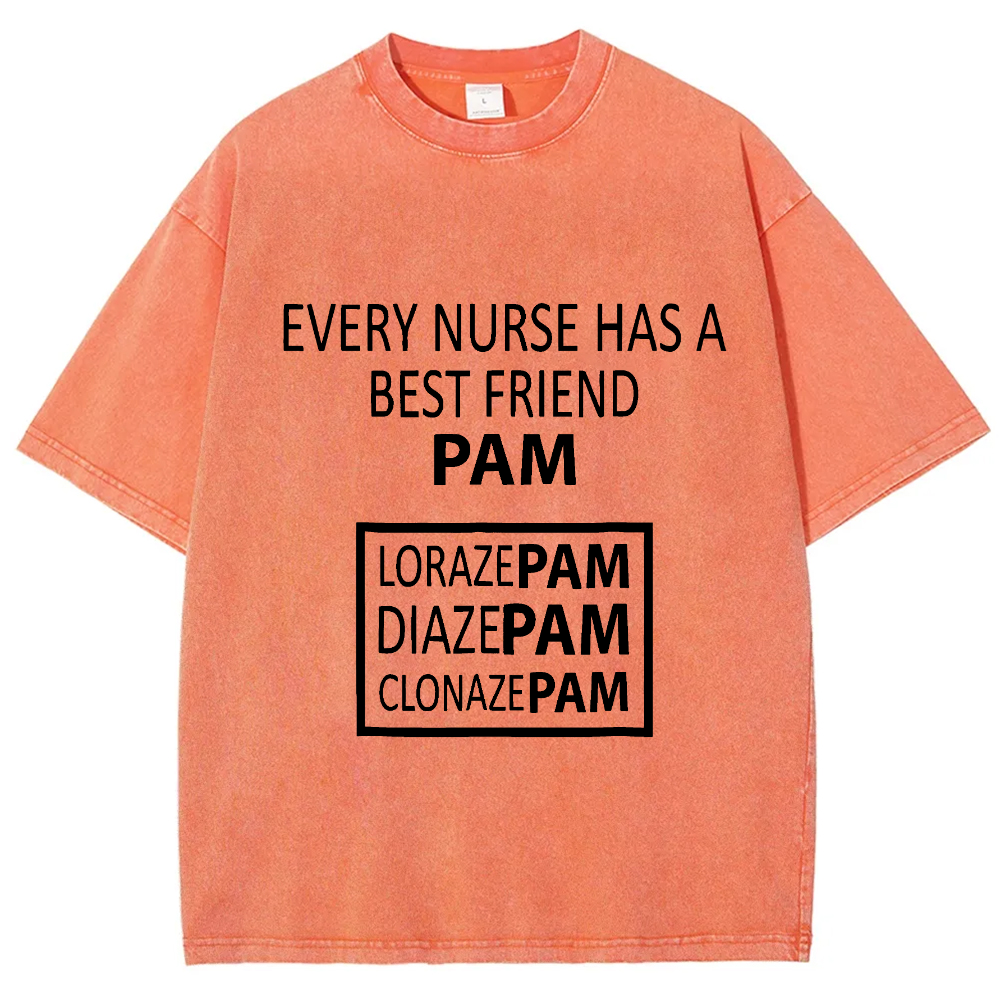 Every Nurse Has A Best Friend PAM Vintage Washed T-shirt