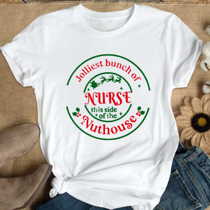 Jolliest Bunch Of Nurse This Side Of The Nuthouse Cotton Nurse T-shirt