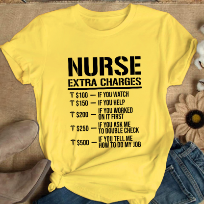 Nurse Extra Charges Cotton Nurse T-shirt