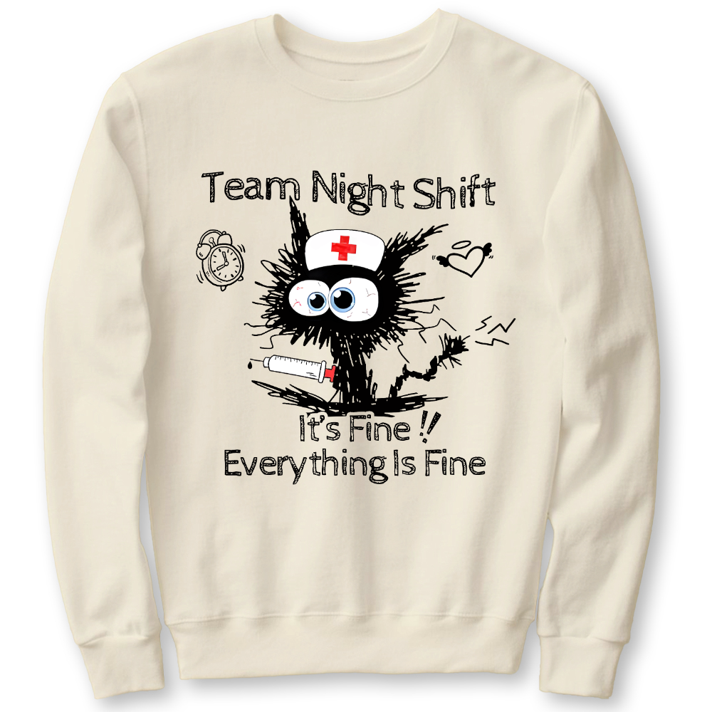 Team Night Shift It's Fine Everything Is Fine Cotton Pullover Sweatshirt