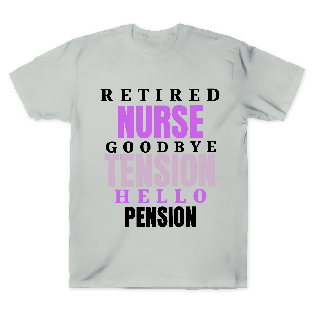 Retired Nurse Goodbye Tension Hello Pension Cotton Doctor T-shirt