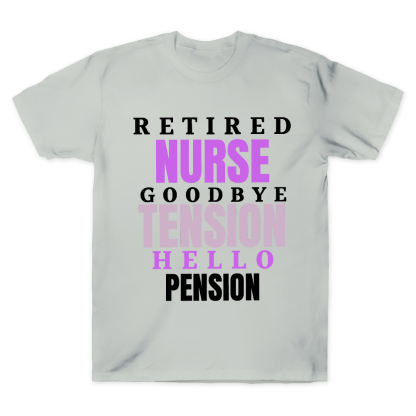 Retired Nurse Goodbye Tension Hello Pension Cotton Doctor T-shirt
