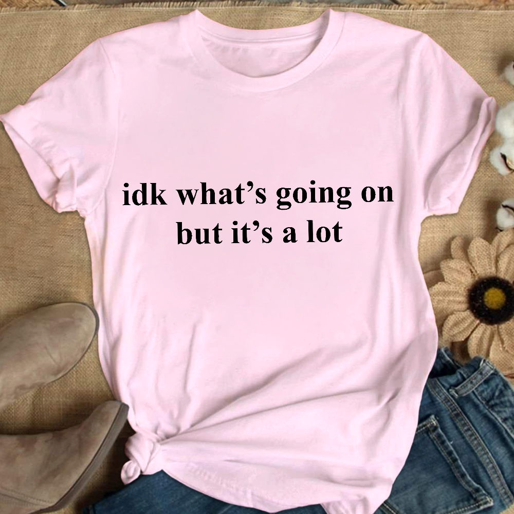 Idk What's Going On But It's A Lot Cotton Nurse T-shirt