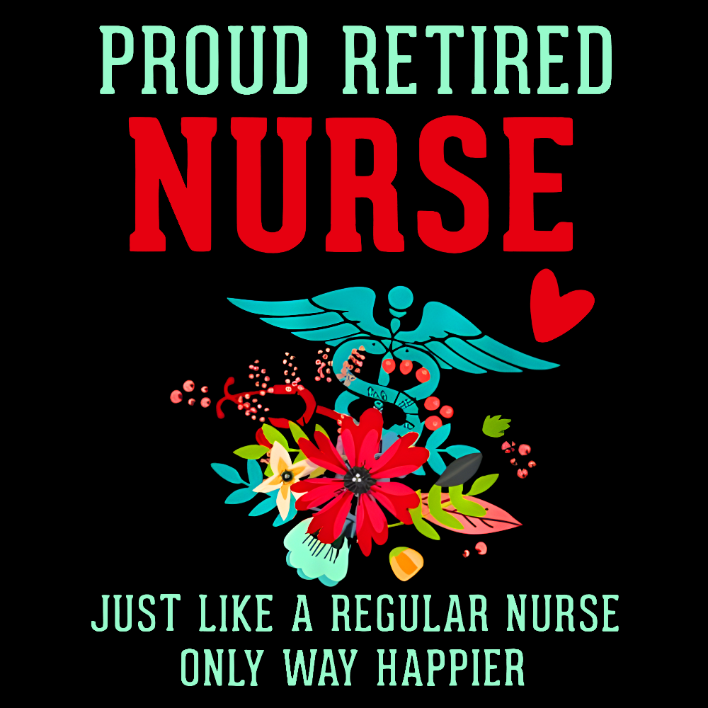 Retired Nurse Gifts Just Like Regular Nurse Only Way Happier Cotton Nurse T-shirt