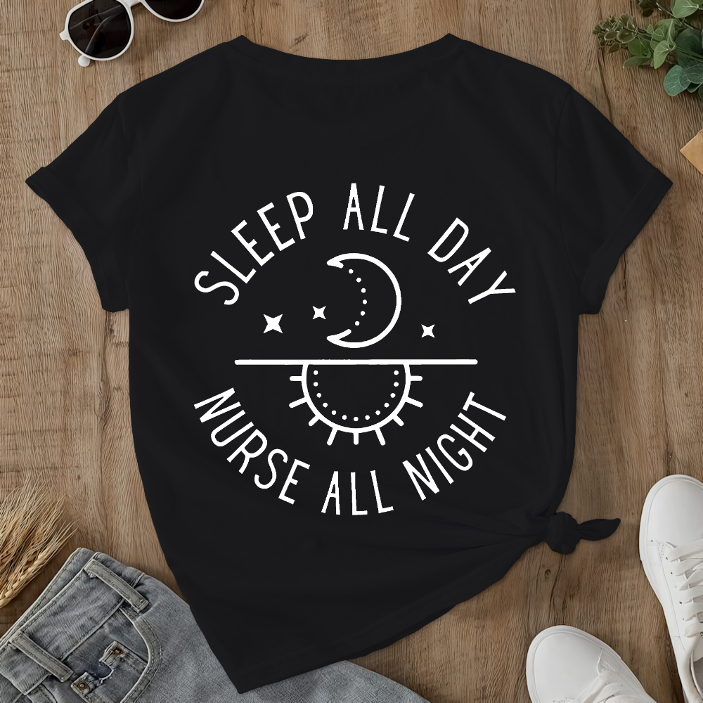 Sleep All Day Nurse All Night Night Shift Double-Sided Cotton Printed T-Shirt