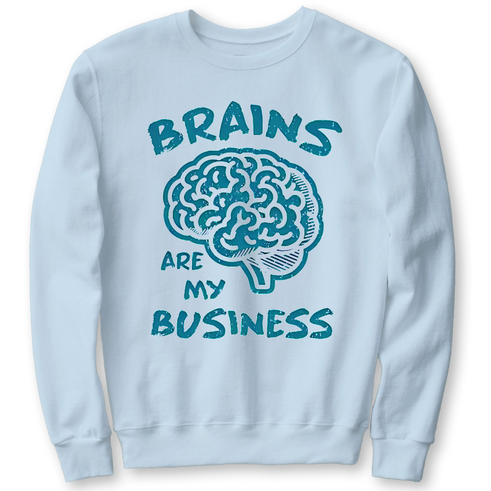 Brains Are My Business Cotton Pullover Sweatshirt