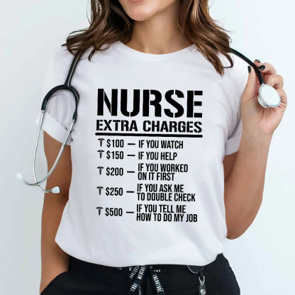 Nurse Extra Charges Cotton Nurse T-shirt