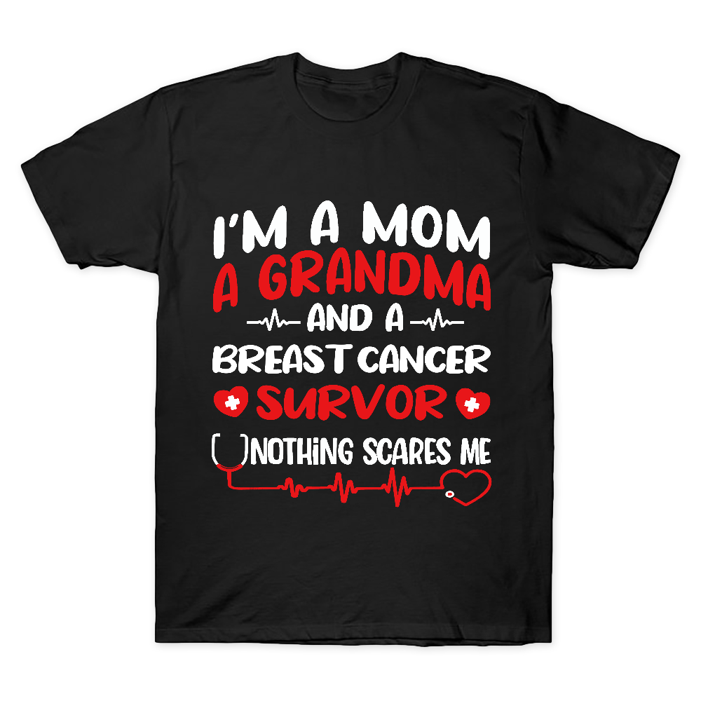 I'm A Mom And A Grandma And A Breast Cancer Survor Cotton Doctor T-shirt
