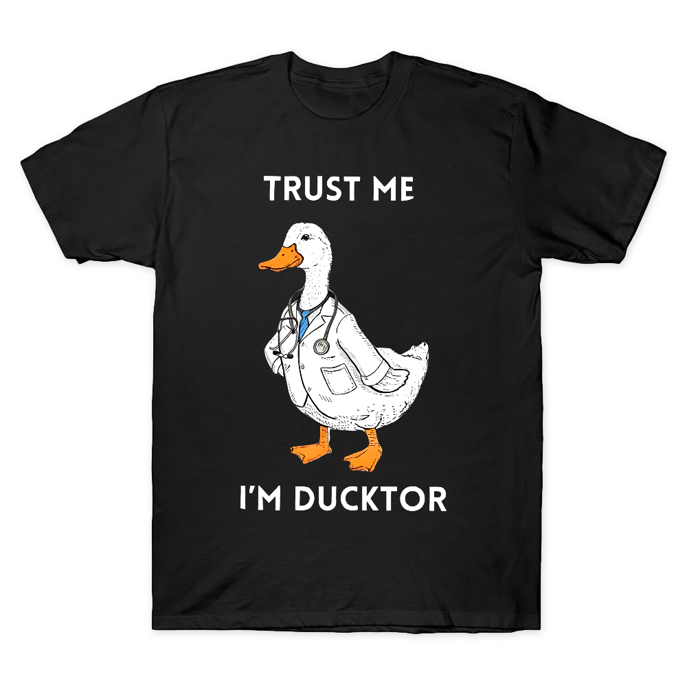 Trust Me I'm Ducktor Cotton Doctor T-shirt