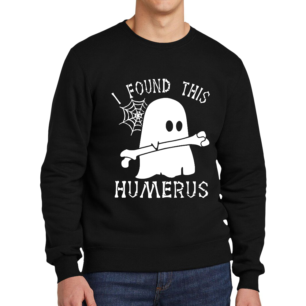 I Found This Humerus Cotton Pullover Sweatshirt