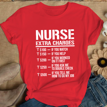 Nurse Extra Charges Cotton Nurse T-shirt