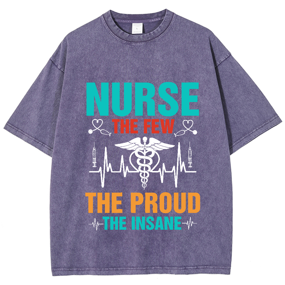 Nurse The Few The Proud The Insane Vintage Washed T-shirt