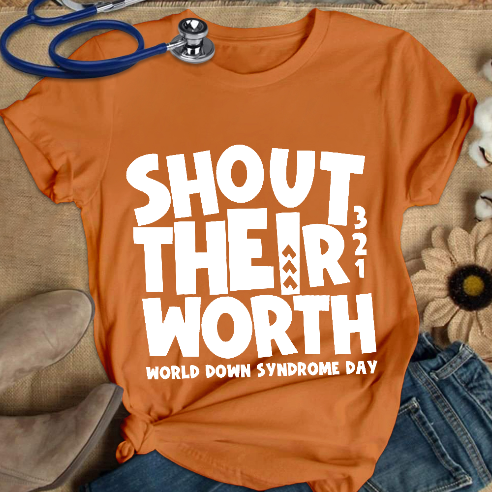 Shout Their Worth 321 World Down Syndrome Day Cotton Nurse T-shirt