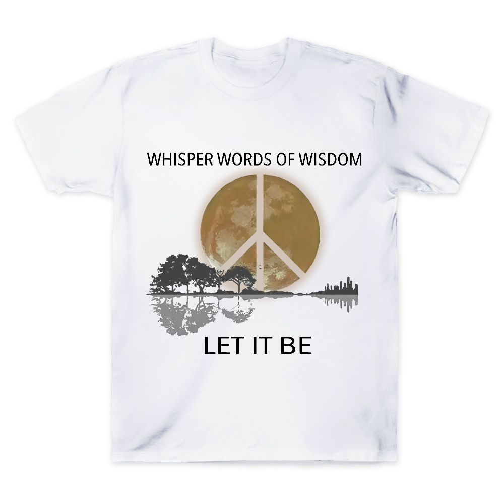 Whisper Words Of Wisdom Let It Be Cotton Doctor T-shirt