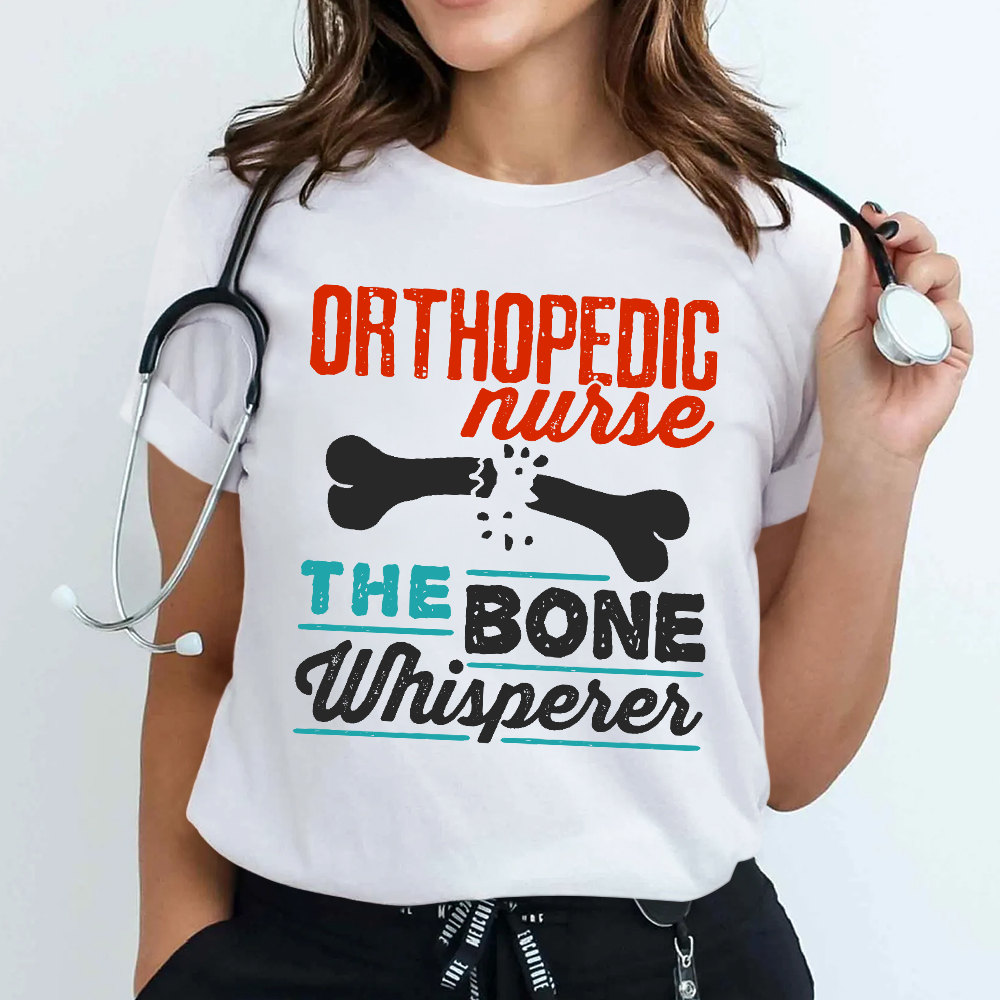 Orthopedic Nurse The Bone Whisperer Cotton Nurse T-shirt