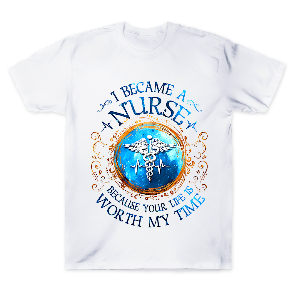 I Became A Nurse Worth My Time Apparel Cotton Doctor T-shirt