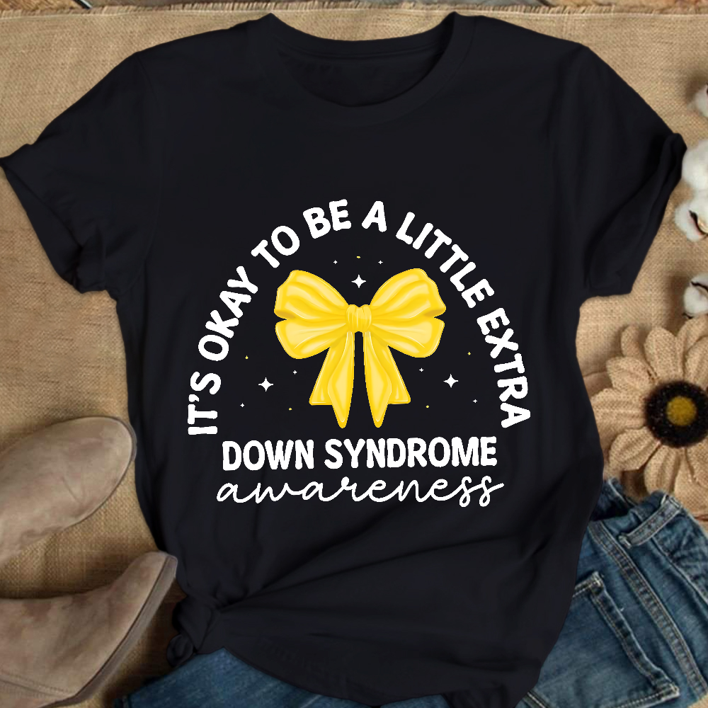 It's Ok To Be A Little Extra Down Syndrome Awareness Cotton Nurse T-shirt