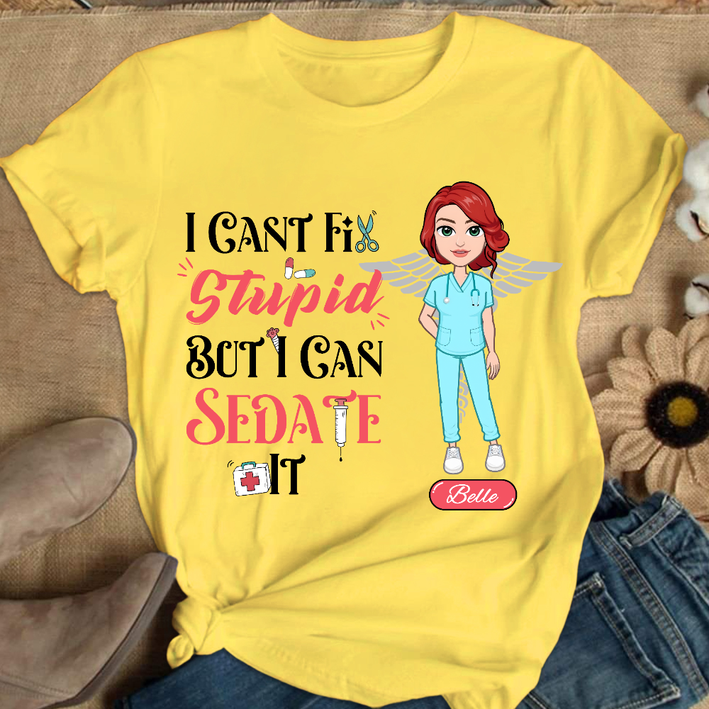 Custom I Cant Fix Stupid But I Can Sedate It Cotton Nurse T-shirt