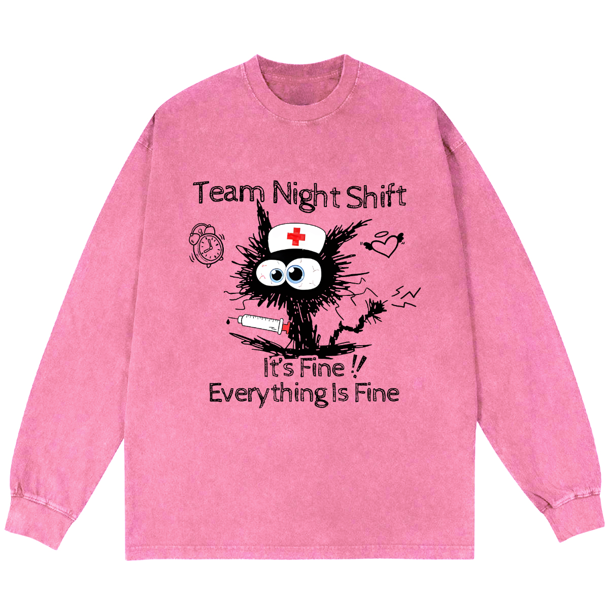 Team Night Shift It's Fine Everything Is Fine Vintage Washed Sweatshirts