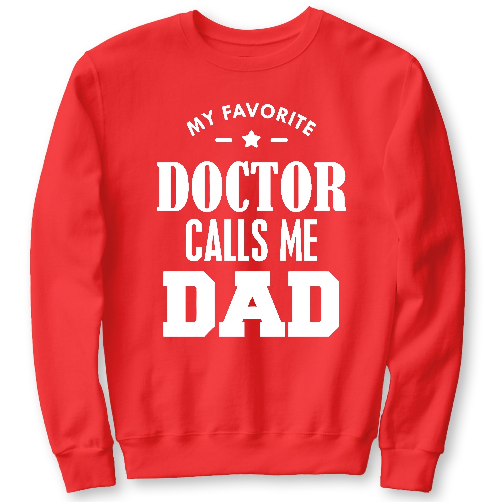 My Favorite Doctor Calls Me Dad Cotton Pullover Sweatshirt