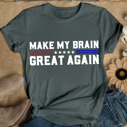 Make My Brain Great Again Cotton Nurse T-shirt