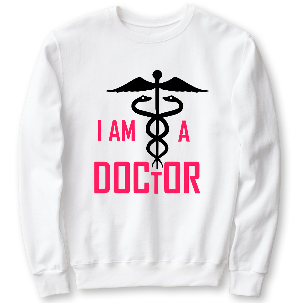 I Am A Doctor Cotton Pullover Sweatshirt