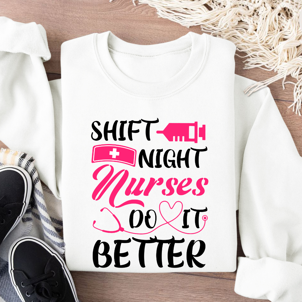 Night Shift Nurses Do It Better Cotton Pullover Sweatshirt