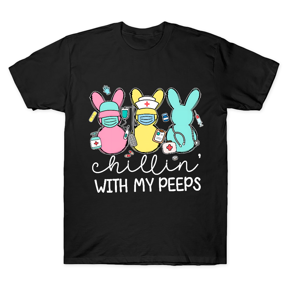 Chillin With My Peeps Easter Bunny Cotton Doctor T-shirt