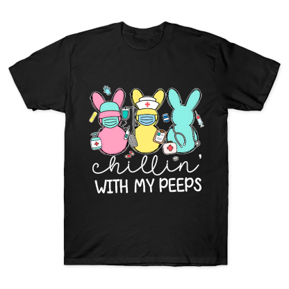 Chillin With My Peeps Easter Bunny Cotton Doctor T-shirt