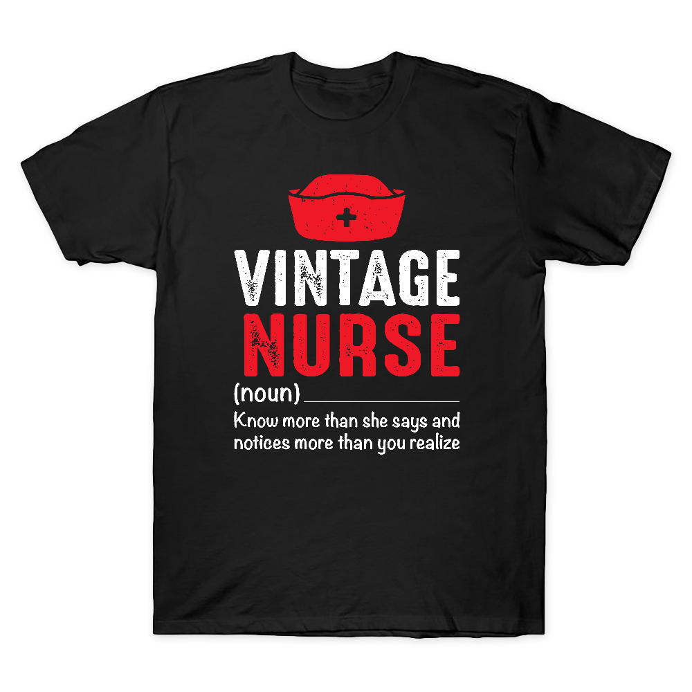 Vintage Nurse Know More Than She Says And Notices More Than You Realize Cotton Doctor T-shirt