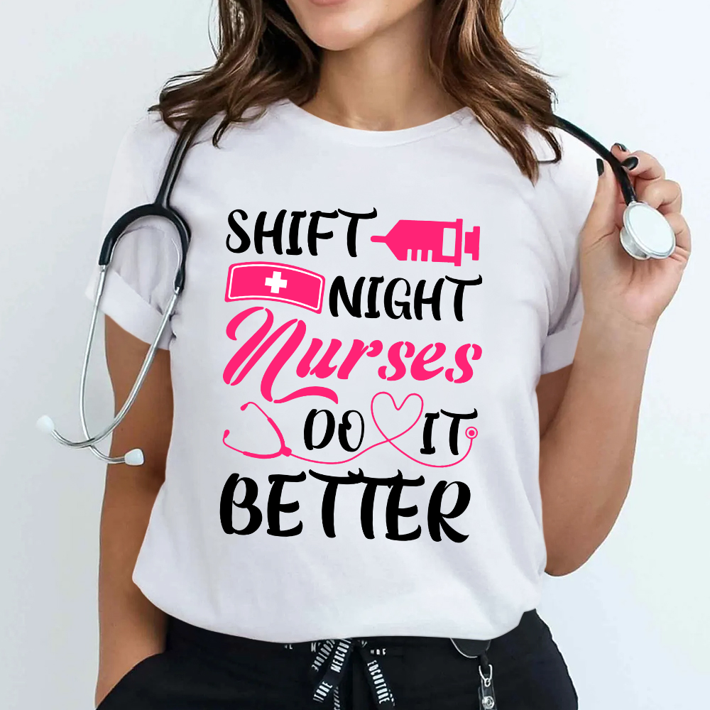 Night Shift Nurses Do It Better Cotton Nurse T-shirt