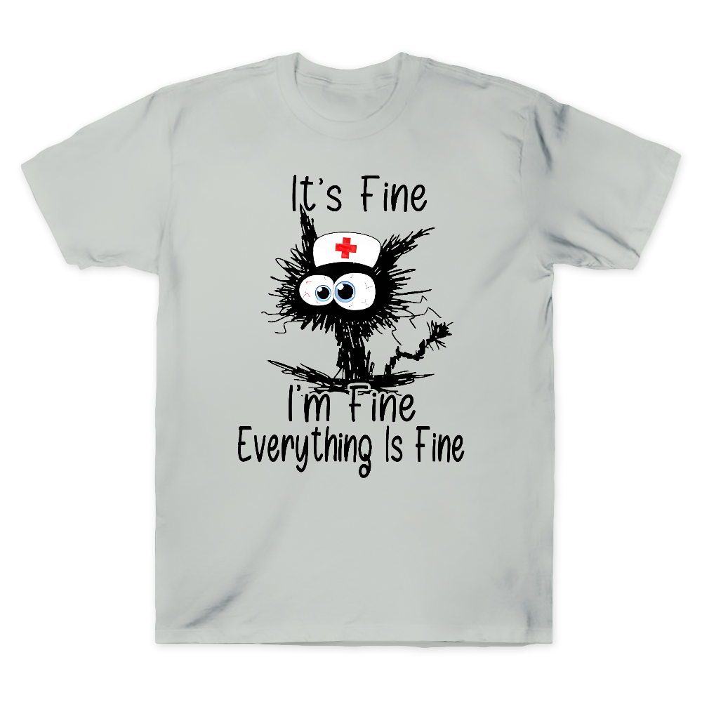 It's Fine I'm Fine Everything Is Fine Cotton Doctor T-shirt