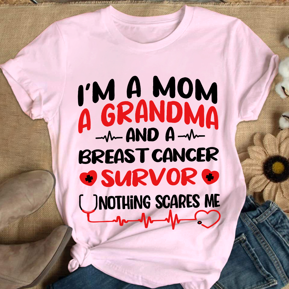 I'm A Mom And A Grandma And A Breast Cancer Survor Cotton Nurse T-shirt