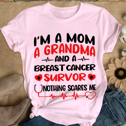 I'm A Mom And A Grandma And A Breast Cancer Survor Cotton Nurse T-shirt