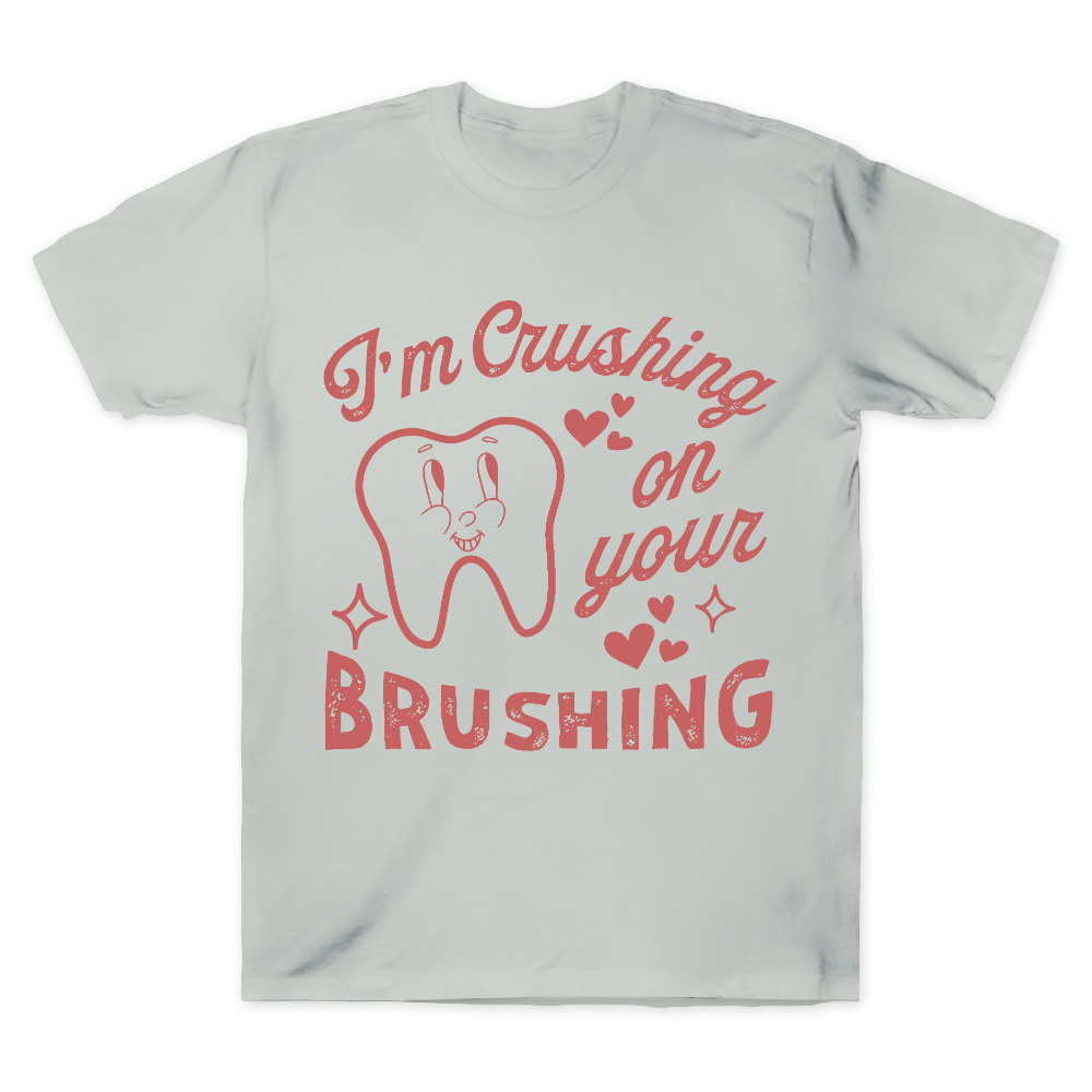 I'm Crushing On Your Brushing Cotton Doctor T-shirt