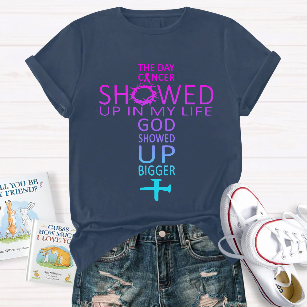 The Day Cancer Showed Up In My Cancer Awareness Cotton Nurse T-shirt