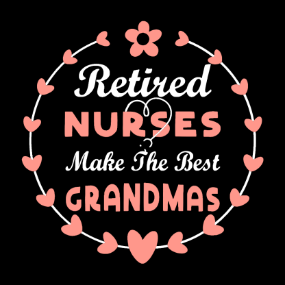 Retired Nurses Make The Best Grandmas Cotton Pullover Sweatshirt