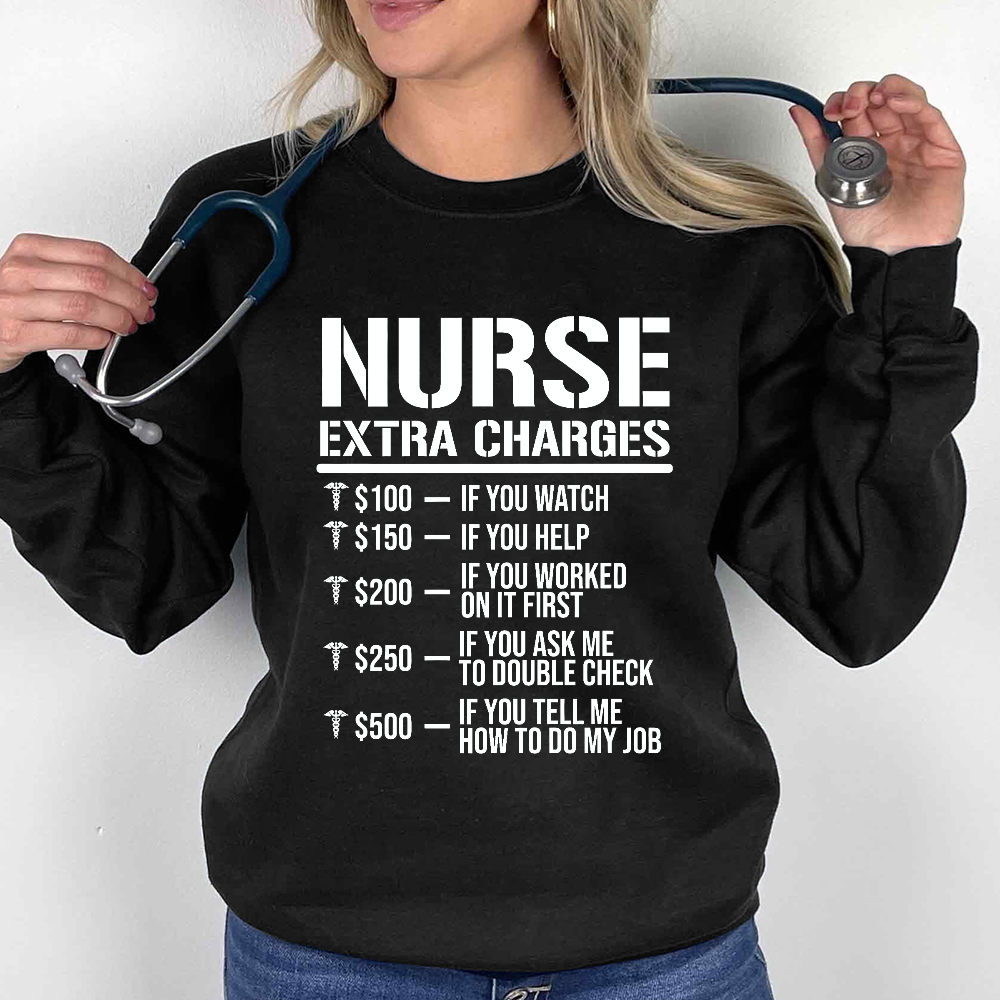 Nurse Extra Charges Cotton Pullover Sweatshirt