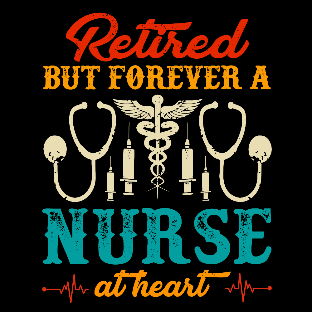 Retired But Forever A Nurse At Heart Cotton Nurse T-shirt