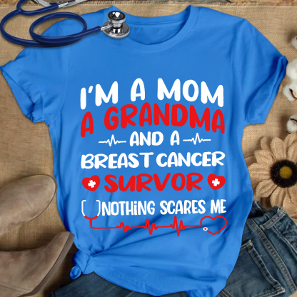 I'm A Mom And A Grandma And A Breast Cancer Survor Cotton Nurse T-shirt